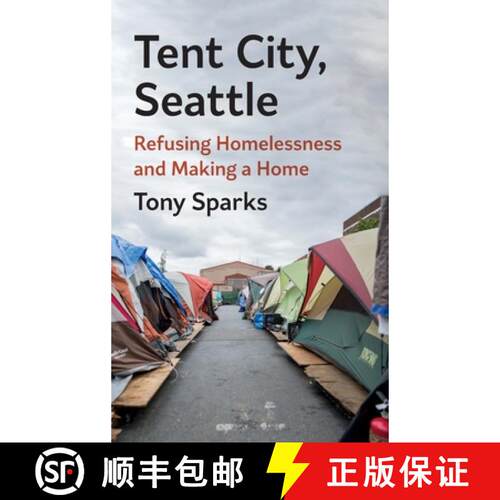 【3-4周达】精装 Tent City, Seattle – Refusing Homelessness and Making a Home [9780295752600]