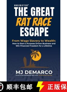 预订 Unscripted - The Great Rat-Race Escape: From Wage Slavery to Wealth: How to Start a Purpose Driv... [9781736792490]
