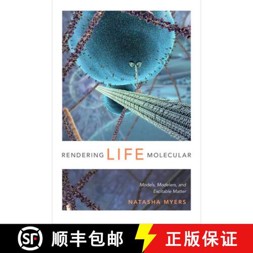 【3-4周达】精装 Rendering Life Molecular – Models, Modelers, and Excitable Matter [9780822358664]