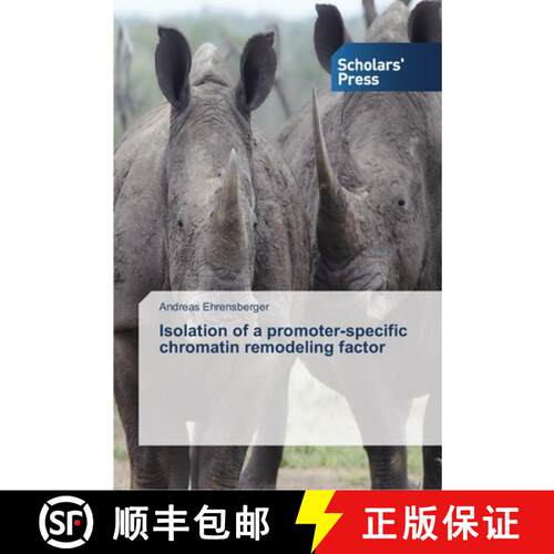 预订 Isolation of a promoter-specific chromatin remodeling factor [9783639517019]