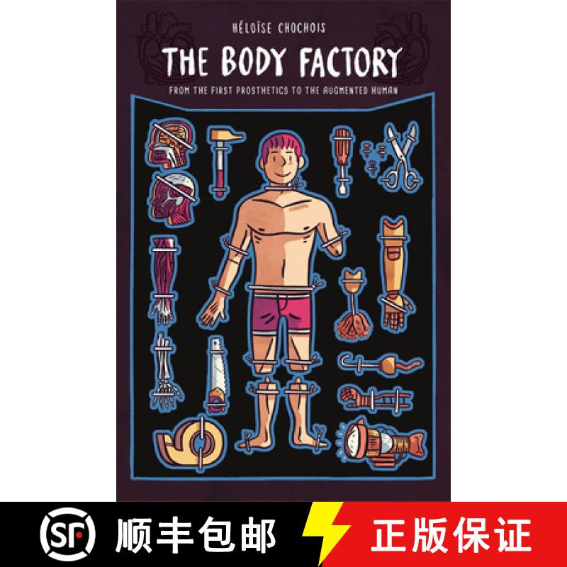 【2-3周达】The Body Factory: From the First Prosthetics to the Augmented Human [9780271087061]