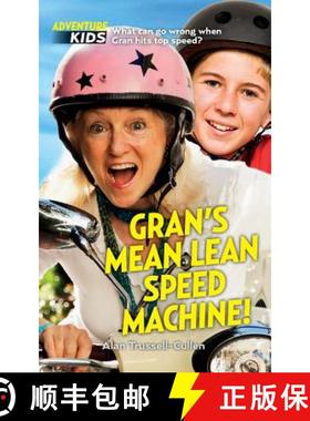 预订 Gran's Mean Lean Speed Machine!: What can go wrong when Gran hits top speed? [9781988505053]