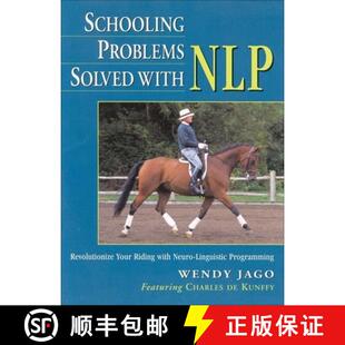 【3-4周达】精装 Schooling Problems Solved with NLP: Revolutionize Your Riding with Neuro-linguistic P... [9780851317861]