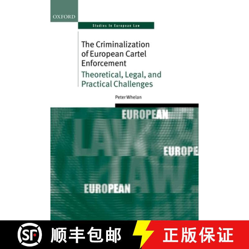 【3-4周达】The Criminalization of European Cartel Enforcement: Theoretical, Legal, and Practical Chal... [9780199670062]