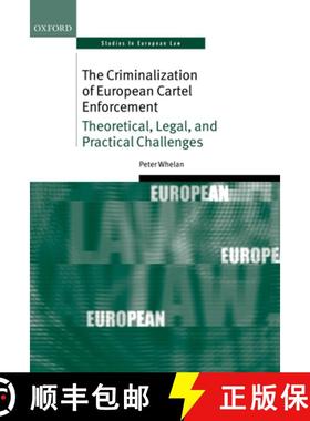 【3-4周达】The Criminalization of European Cartel Enforcement: Theoretical, Legal, and Practical Chal... [9780199670062]