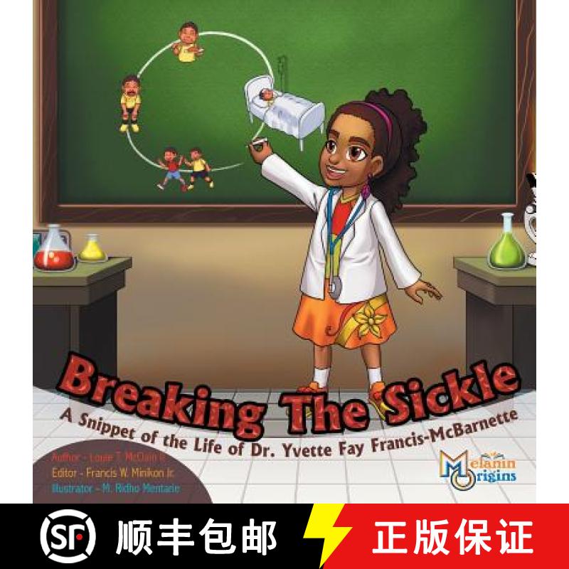 【4周达】Breaking The Sickle: A Snippet of the Life of Dr. Yvette Fay Francis-McBarnette [9781626768895]