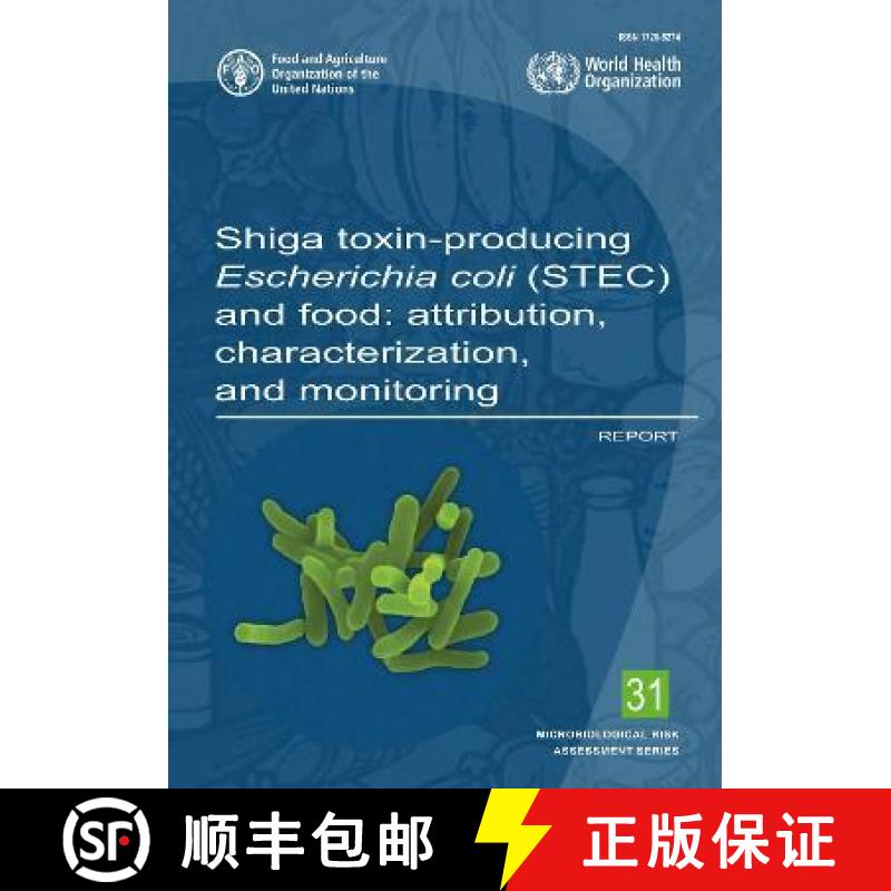 【3-4周达】Shiga Toxin-Producing Escherichia Coli (Stec) and Food: Attribution, Characterization and ... [9789241514279]