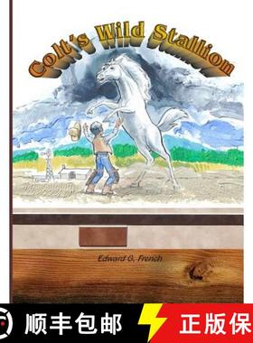 预订 Colt's Wild Stallion: Prepare for and protect your child's sexuality [9780692650974]