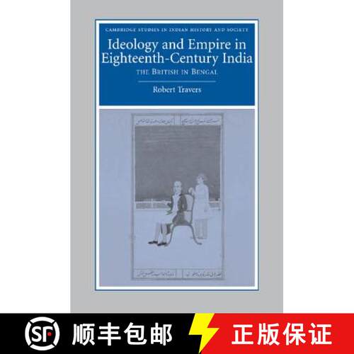 预订 精装 Ideology and Empire in Eighteenth-Century India: The British in Bengal - Ideology and Empir... [9780521861458]