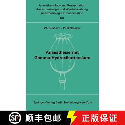 【3-4周达】Anaesthesie mit Gamma-Hydroxibuttersäure Experimentelle und Klinische Erfahrungen: Colloq... [9783540059981]