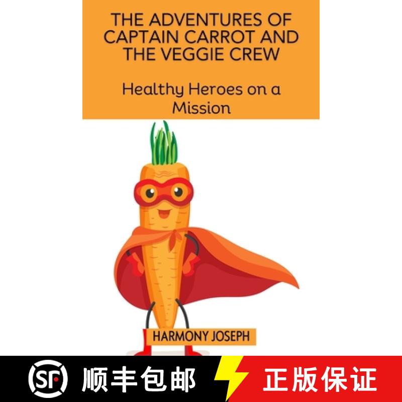 【2-3周达】The Adventures of Captain Carrot and the Veggie Crew: Healthy Heroes on a Mission [9798330540389]