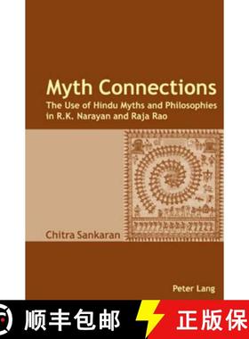 【3-4周达】Myth Connections : The Use of Hindu Myths and Philosophies in R.K. Narayan and Raja Rao- (... [9783039113224]