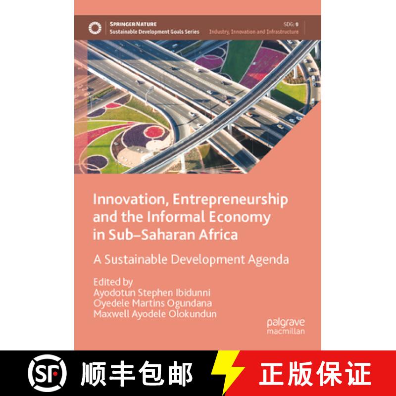 预订 Innovation, Entrepreneurship and the Informal Economy in Sub-Saharan Africa: A Sustainable Devel... [9783031462955]