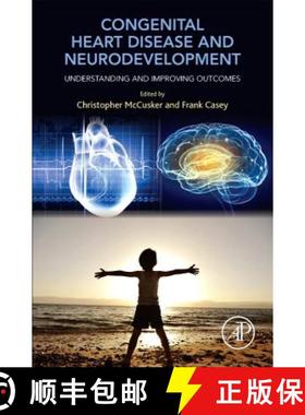 【3-4周达】Congenital Heart Disease and Neurodevelopment: Understanding and Improving Outcomes [9780128016404]