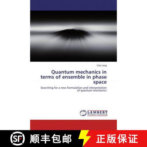 预订 Quantum mechanics in terms of ensemble in phase space [9786200503985]