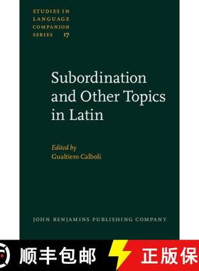 【3-4周达】Subordination and Other Topics in Latin: Proceedings of the Third Colloquium on Latin Ling... [9789027230188]