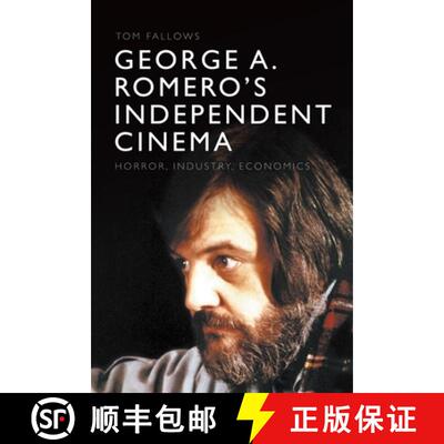 【3-4周达】George A. Romero's Independent Cinema: Horror, Industry, Economics [9781474479967]