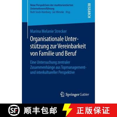 【3-4周达】Organisationale Unterstützung zur Vereinbarkeit von Familie und Beruf: Eine Untersuchung ... [9783658118389]