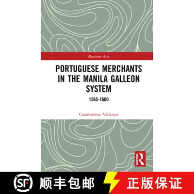 预订 Portuguese Merchants in the Manila Galleon System : 1565-1600 [9780367615543]