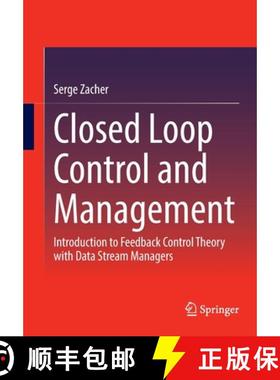 【3-4周达】Closed Loop Control and Management : Introduction to Feedback Control Theory with Data Str... [9783031134821]