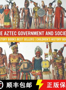 【3-4周达】The Aztec Government and Society - History Books Best Sellers | Children's History Books [9798869431684]