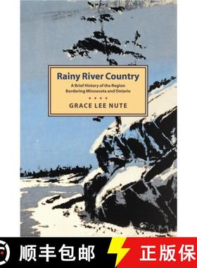 预订 Rainy River Country: A Brief History of the Region Bordering Minnesota and Ontario [9780873510080]