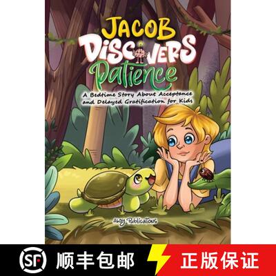 【3-4周达】精装 Jacob Discovers Patience: A Bedtime Story About Acceptance and Delayed Gratification ... [9798892961998]