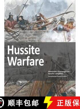【3-4周达】Hussite Warfare: The Armies, Equipment, Tactics and Campaigns 1419-1437 [9783963600173]
