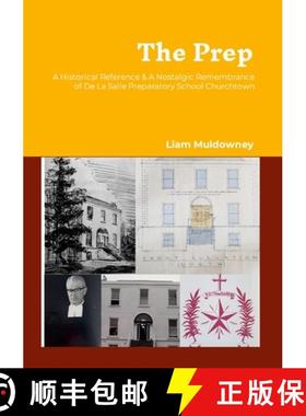 【3-4周达】The Prep: A Historical Reference and a Nostalgic Remembrance of De La Salle Preparatory Sc... [9781446765531]