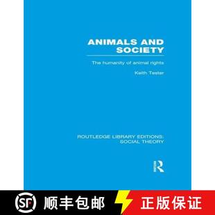 【3-4周达】Animals and Society (Rle Social Theory): The Humanity of Animal Rights [9781138963580]