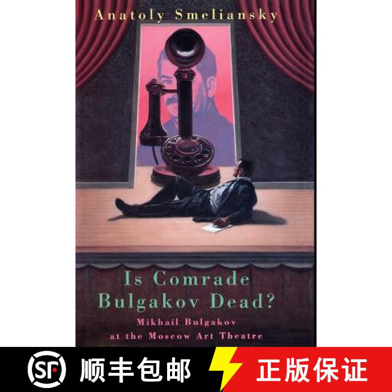 【3-4周达】Is Comrade Bulgakov Dead?: Mikhail Bulgakov and the Moscow Art Theatre [9780413630704]