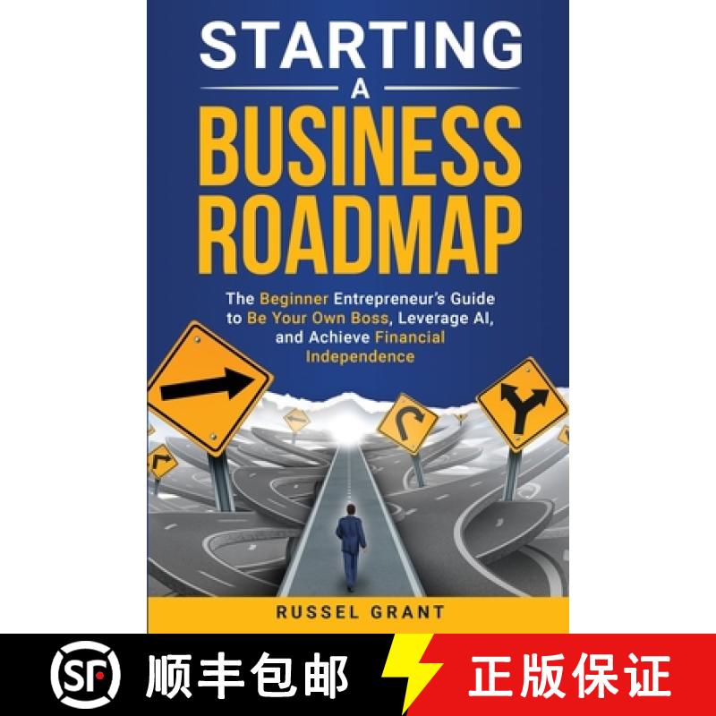 【4周达】Starting a Business Roadmap: The Beginner Entrepreneur's Guide to Be Your Own Boss, Leverage... [9781962079198]