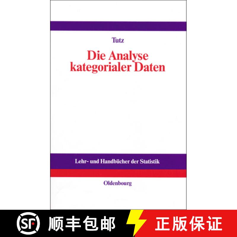 【3-4周达】Die Analyse Kategorialer Daten: Anwendungsorientierte Einführung in Logit-Modellierung Un... [9783486254051]