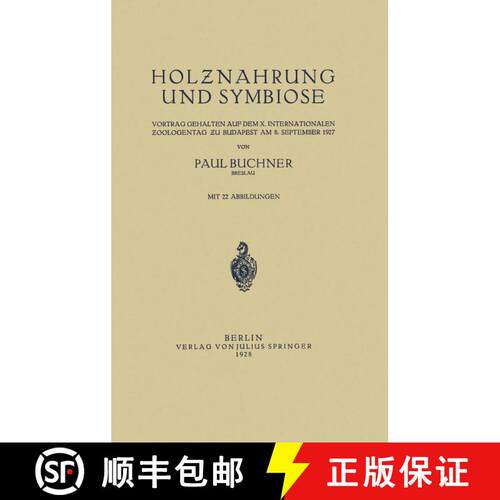 【3-4周达】Holznahrung und Symbiose : Vortrag Gehalten auf dem X. Internationalen Zoologentag zu Buda... [9783642895852]