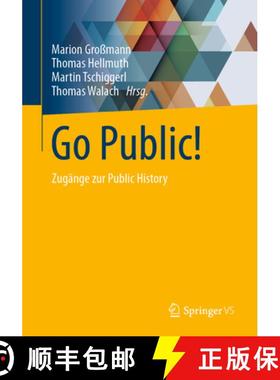 【3-4周达】Go Public!: Zugänge Zur Public History [9783658454159]