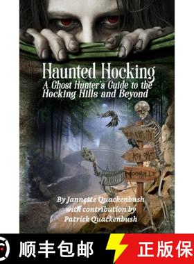【3-4周达】Haunted Hocking A Ghost Hunter's Guide to the Hocking Hills ... and beyond: Ohio Ghost Hun... [9781940087047]