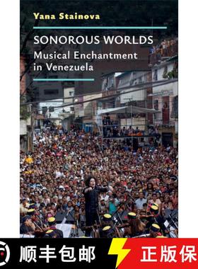 【3-4周达】Sonorous Worlds: Musical Enchantment in Venezuela [9780472039326]