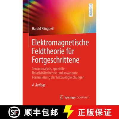 【3-4周达】Elektromagnetische Feldtheorie für Fortgeschrittene: Tensoranalysis, spezielle Relativit... [9783662679234]
