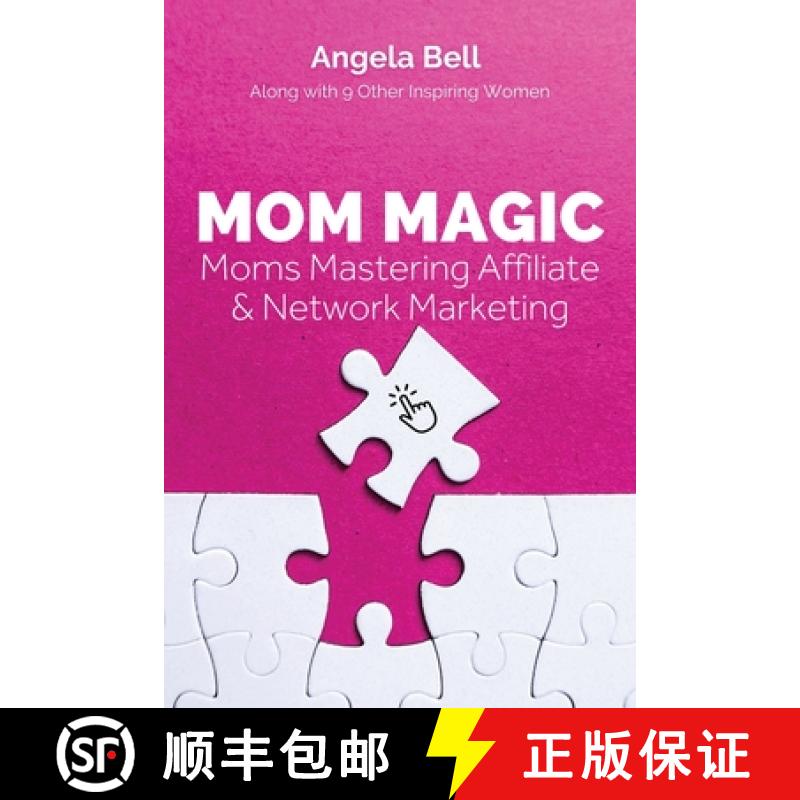 【2-3周达】Mom Magic: Moms Mastering Network and Affiliate Marketing [9781960136473]