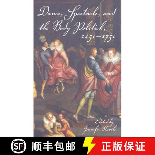 【3-4周达】Dance, Spectacle, and the Body Politick, 1250a 1750 [9780253219855]