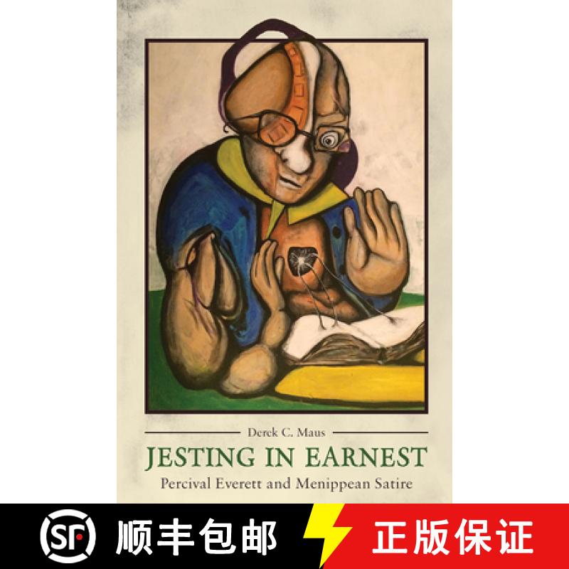预订 Jesting in Earnest: Percival Everett and Menippean Satire [9781611179620]