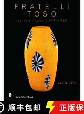 【3-4周达】Fratelli To : Italian Glass 1854-1980: Italian Glass 1854-1980 [9780764320262]