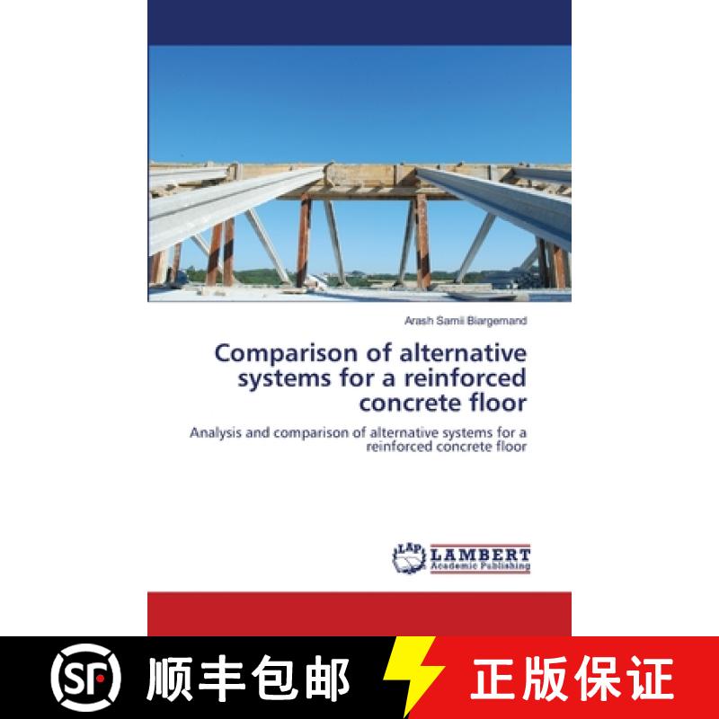 预订 Comparison of alternative systems for a reinforced concrete floor [9783659174285]