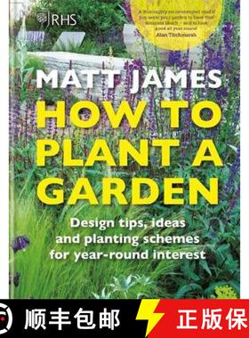 【3-4周达】RHS How to Plant a Garden: Design tricks, ideas and planting schemes for year-round interest [9781784726416]