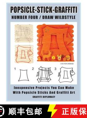 【3-4周达】Popsicle-Stick-Graffiti/ Number Four/ Draw Wildstyle: Inexpensive Projects You Can Make Wi... [9780990438182]
