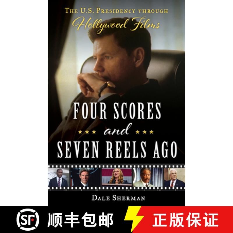 【3-4周达】Four Scores and Seven Reels Ago : The U.S. Presidency through Hollywood Films [9781493063932]