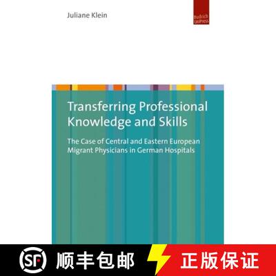 【3-4周达】Transferring Professional Knowledge and Skills – The Case of Central and Eastern European... [9783863887339]