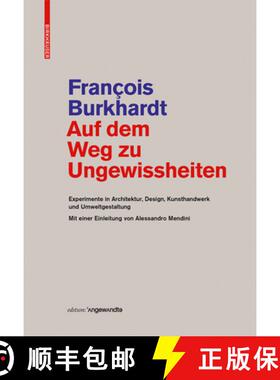 预订 Auf Dem Weg Zu Ungewissheiten: Experimente in Architektur, Design, Kunsthandwerk Und Umweltgesta... [9783035611236]