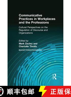 【3-4周达】Communicative Practices in Workplaces and the Professions : Cultural Perspectives on the R... [9781138637412]
