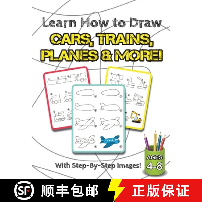 【3-4周达】Learn How to Draw Cars, Trains, Planes & More!: (Ages 4-8) Step-By-Step Drawing Activi... [9781774761168]